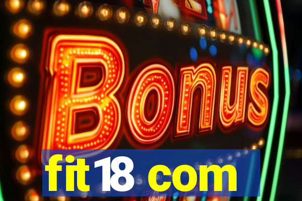 fit18 com